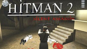 ГЛАЗАСТЫЙ ОХРАННИК | Hitman 2: Silent Assassin | ПРОХОЖДЕНИЕ БЕЗ КОММЕНТАРИЕВ