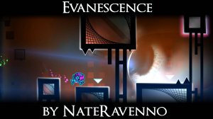 Evanescence by NateRavenno | Medium Demon | Geometry Dash