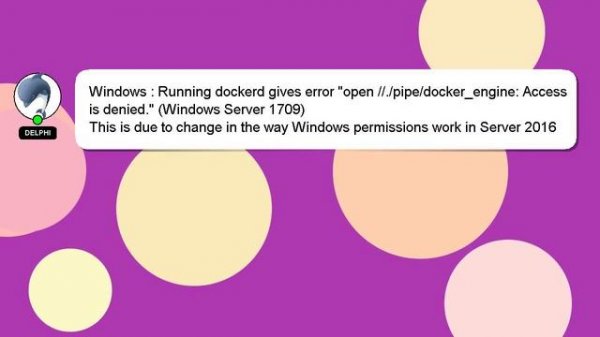 Windows : Running dockerd gives error "open //./pipe/docker_engine: Access is denied." (Windows Ser