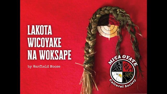 Lakota Wicoyake na Woksape [Lakota stories and wisdom} by Lakota medicine man Warfield Moose Jr смотреть онлайн