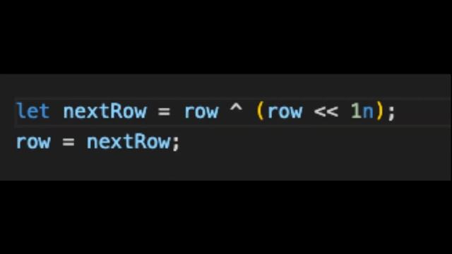 for(r=1n;r!=2n**64n+1n;r^=r+r)console.log(r.toString(2).replace(/./g,function(s){return" █"[s]})) смотреть онлайн
