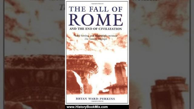History Book Review: The Fall of Rome:And the End of Civilization by Bryan Ward-Perkins смотреть онлайн