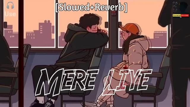 Mere Liye - [Slowed+Reverb] || Akhil Sachdeva | Siddharth Shukla - Lyrics - RaMe Music смотреть онлайн