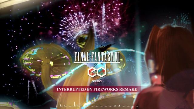 FF7 Interrupted by Fireworks Music Remake смотреть онлайн