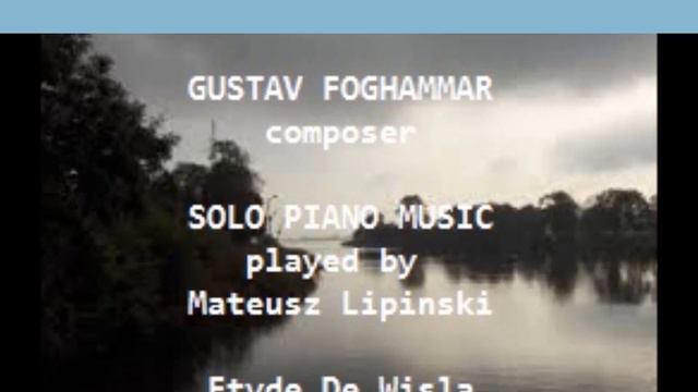 Gustav Foghammar - Etyde De Wisla - Solo Piano Music смотреть онлайн