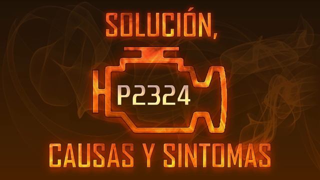 Código P2324 — Solución, Causas y Sintoma смотреть онлайн