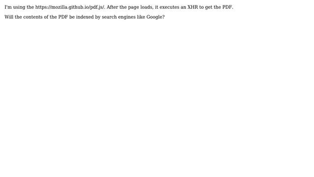 Webmasters: Will search engines index the content of PDF loaded with XHR by PDF.js? смотреть онлайн