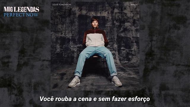 Louis Tomlinson - Perfect Now (Tradução) | [Faixa 10 do Álbum Walls] смотреть онлайн