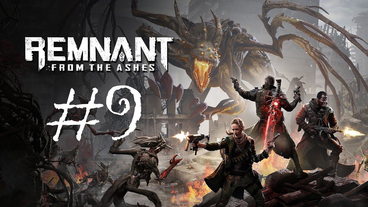 Remnant: From the Ashes | Прохождение #9 | (PC) смотреть онлайн