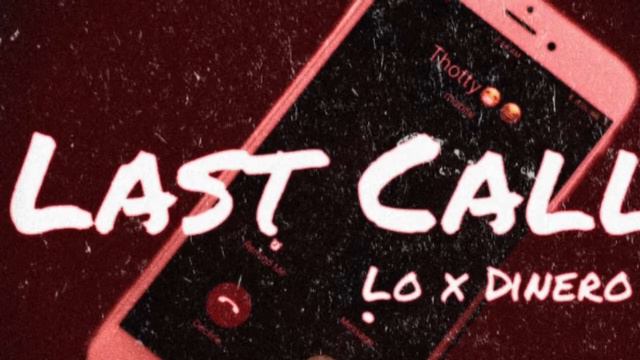 Lo X Dinero X Last Call смотреть онлайн