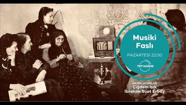 TRT RADYONAĞME- MUSİKİ FASLI- İBRAHİM SUAT ERBAY - KONU- BUHURİZADE MUSTAFA ITRÎ смотреть онлайн