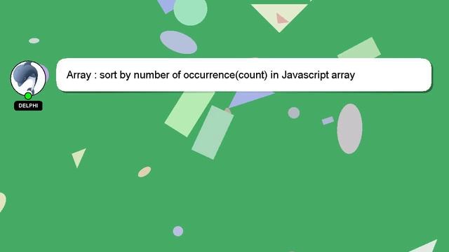 Array : sort by number of occurrence(count) in Javascript array смотреть онлайн