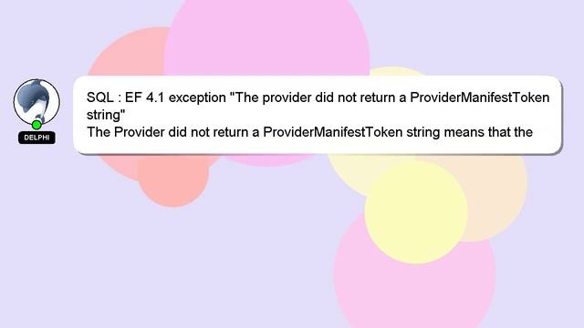 SQL : EF 4.1 exception "The provider did not return a ProviderManifestToken string" смотреть онлайн