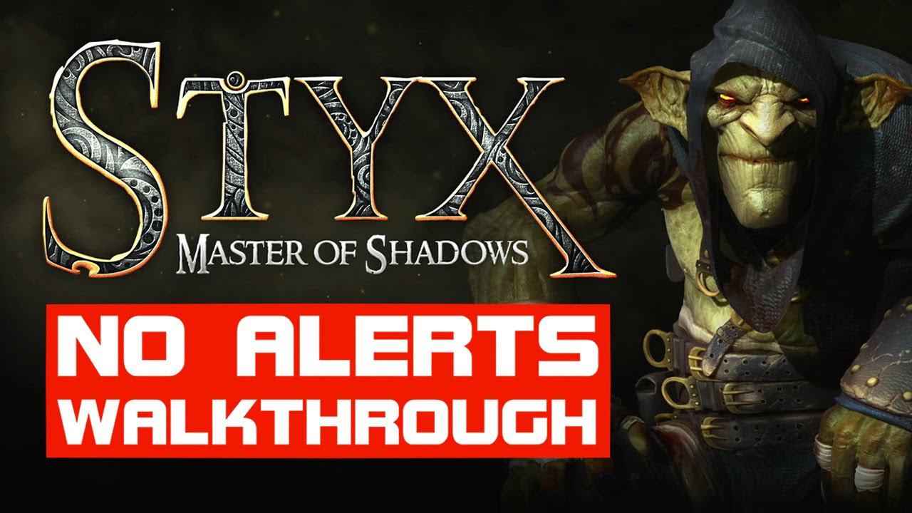 Styx: Master of Shadows - Full Stealth Game Walkthrough No Alerts No Kills Longplay Playthrough смотреть онлайн