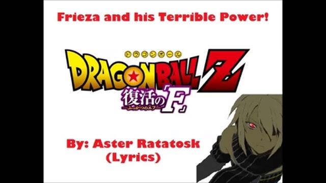 Dragon Ball Z Fukkatsu no F OST - 18. Frieza and His Terrible Power (With LYRICS) смотреть онлайн
