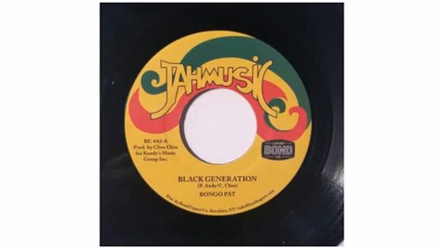 Bongo Pat - Black Generation - 7" - Jahmusic смотреть онлайн