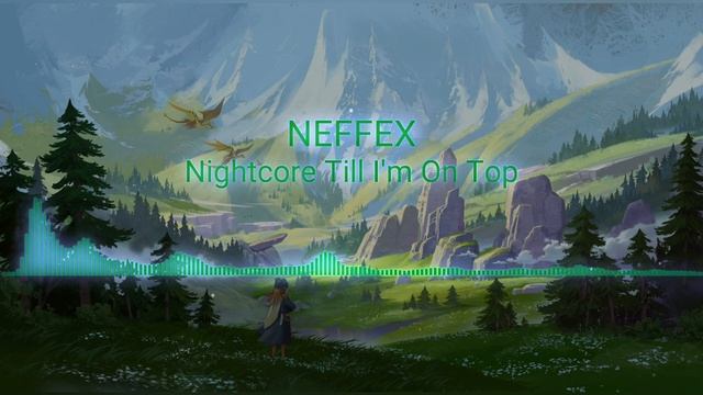 Nightcore NEFFEX - Till I'm On Top смотреть онлайн