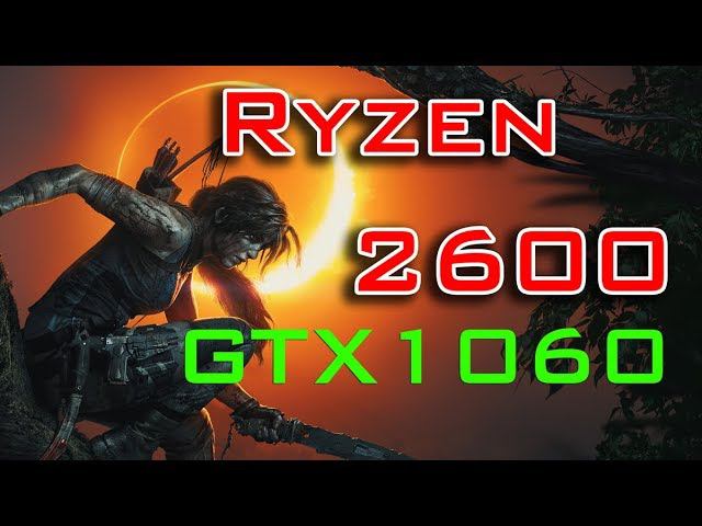 Shadow of the Tomb Raider на Ryzen 2600 с картой GTX1060 6GB смотреть онлайн