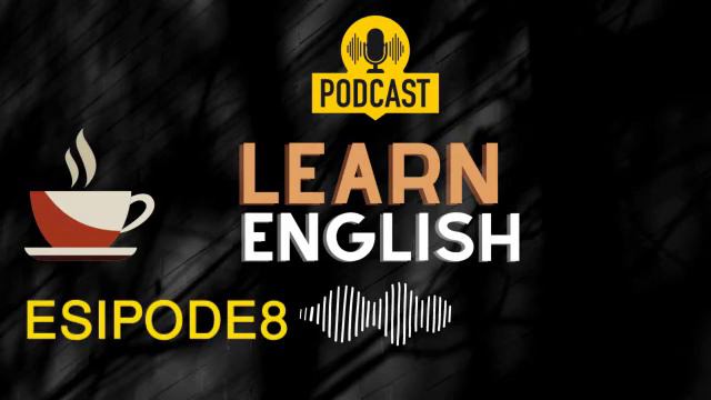 تعلم الانجليزية عن طريق السماع -COFFEE BREAK ENGLISH 8- смотреть онлайн