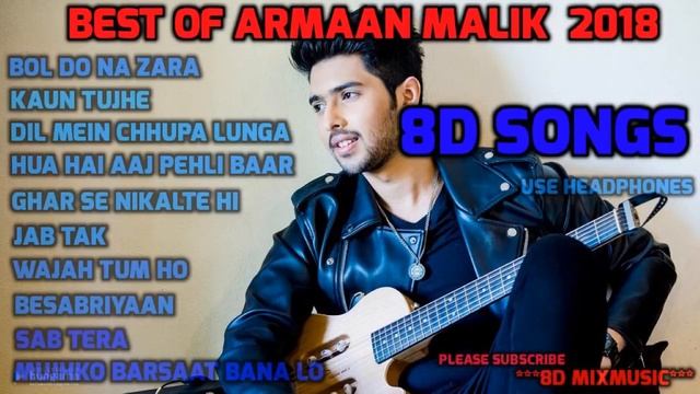 8D Songs Of Armaan Malik 2018 | 8D Armaan Malik Latest Songs |8D Romantic Hindi Songs | 8D Music.
