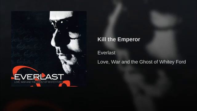 Kill the Emperor -Everlast смотреть онлайн
