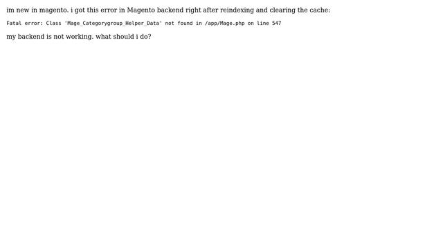 Magento: Fatal error: Class 'Mage_Categorygroup_Helper_Data' not found in /app/Mage.php on line 547 смотреть онлайн