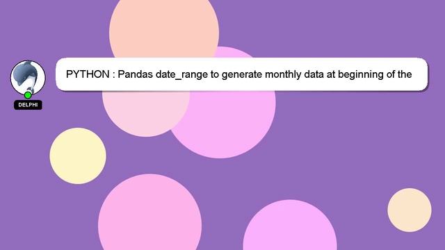 PYTHON : Pandas date_range to generate monthly data at beginning of the month смотреть онлайн