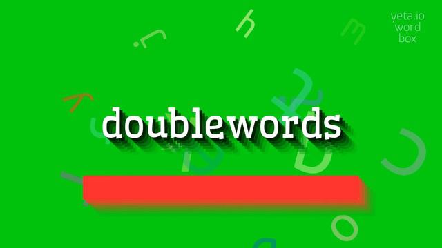DOUBLEWORDS - HOW TO SAY DOUBLEWORDS? смотреть онлайн