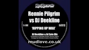 Rennie Pilgrim vs DJ Deekline - Ripping Up Wax (DJ Deekline & Ed Solo Mix)