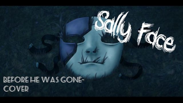 Sally Face-Before he was gone (Guitar Cover) смотреть онлайн