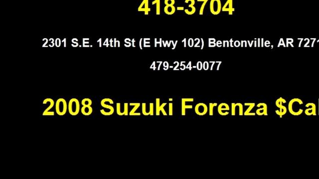 2008 Suzuki Forenza $Call 479-254-0077 By CONTACT DEWAYNE @ 479-418-3704