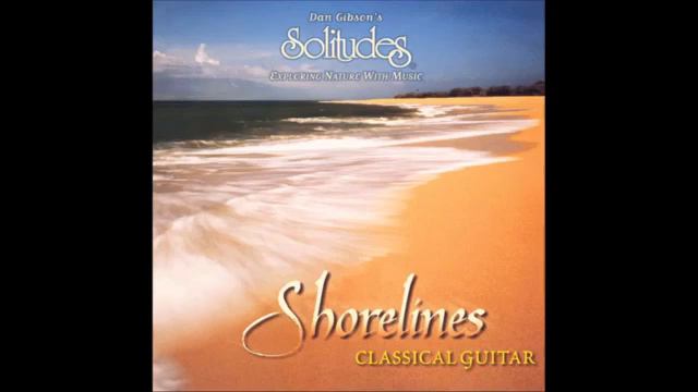 Solitudes -1999- Shorelines, Classical Guitar - Dan Gibson & Howard Baer смотреть онлайн