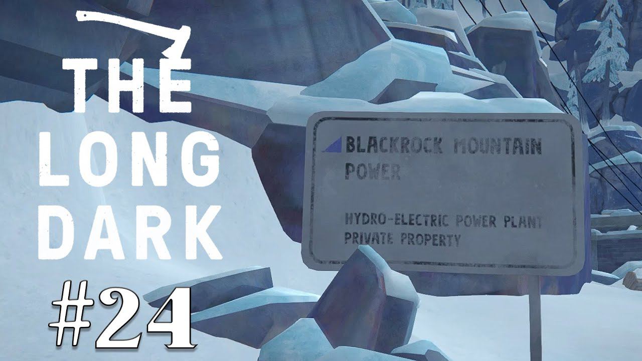 Прохождение The Long Dark: Episode 4 - #24 - Электростанция смотреть онлайн