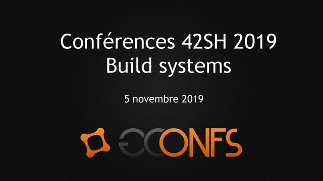 Conférences 42sh 2019 - Build systems смотреть онлайн