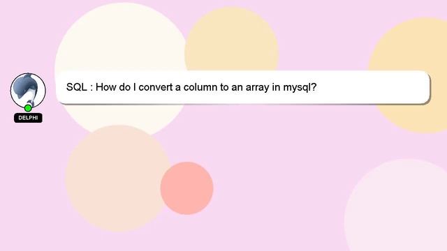 SQL : How do I convert a column to an array in mysql? смотреть онлайн