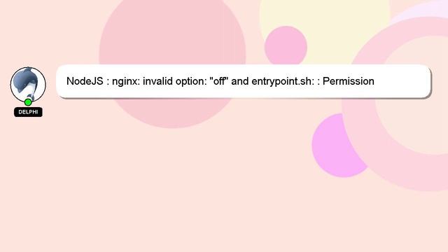 NodeJS : nginx: invalid option: "off" and entrypoint.sh: : Permission denied смотреть онлайн