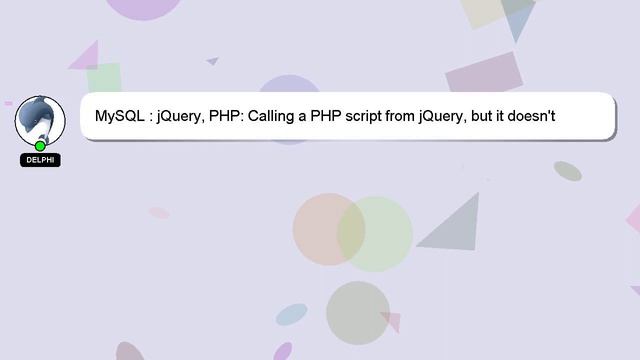 MySQL : jQuery, PHP: Calling a PHP script from jQuery, but it doesn't appear to be executing смотреть онлайн