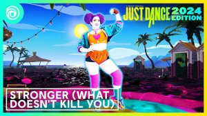 Just Dance 2024 Edition - Stronger (What Doesn't Kill You) by Kelly Clarkson