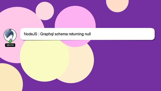 NodeJS : Graphql schema returning null смотреть онлайн