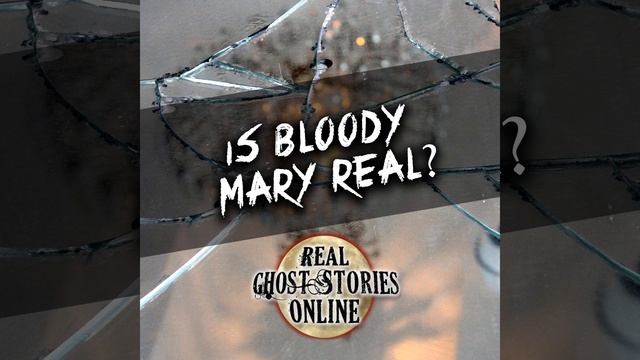 Is Bloody Mary Real | True Ghost Stories смотреть онлайн