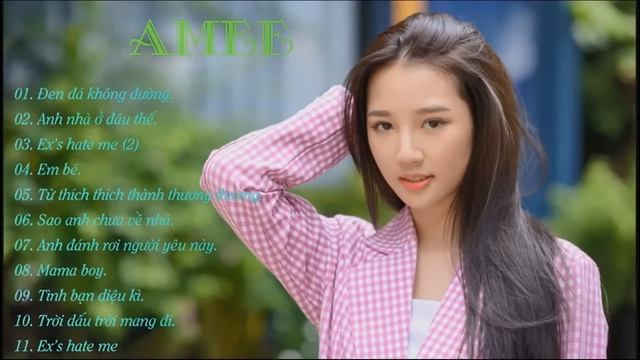 AMEE - [2022] - TUYỂN TẬP NHỮNG BÀI HÁT HAY NHẤT смотреть онлайн