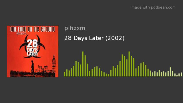 28 Days Later (2002)