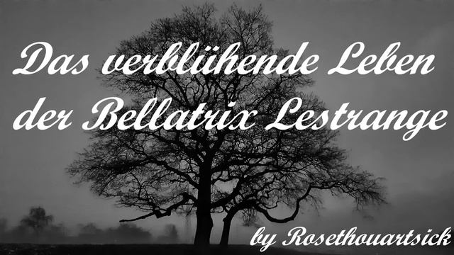 Das Verblühende Leben Der Bellatrix Lestrange [3/3] - Severus Snape X Bellatrix Lestrange