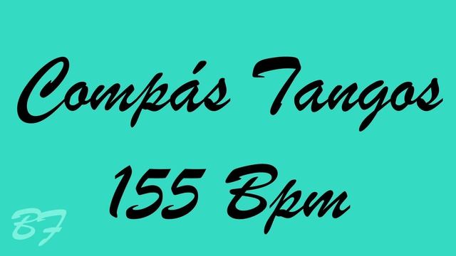 Compás Tangos 155 Bpm - Bases Flamencas смотреть онлайн