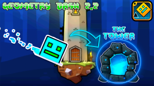ВЫШЛА GEOMETRY DASH 2.2! | ГЕЙМПЛЕЙ THE TOWER ГЕОМЕТРИ ДАШ 2.2