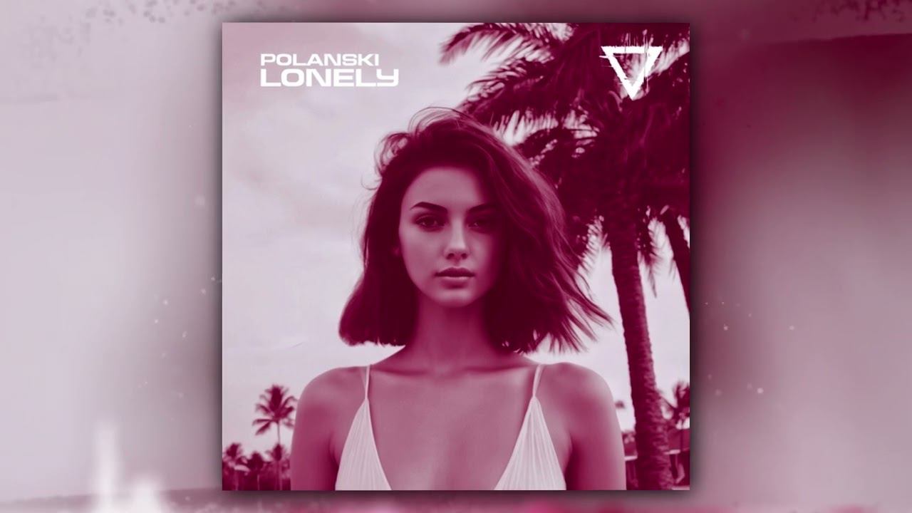POLANSKI - Lonely (Official Audio) смотреть онлайн