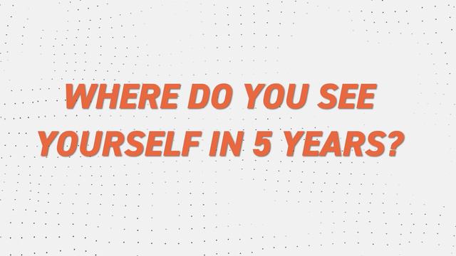 Where Do You See Yourself in 5 Years - How to Answer смотреть онлайн