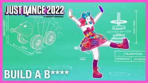 Just Dance 2022 - Build a B*tch by Bella Poarch