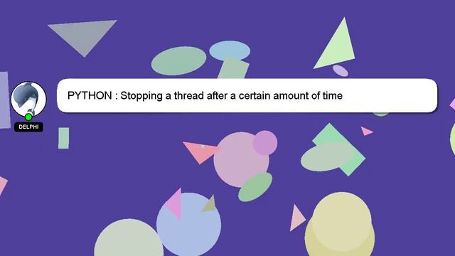 PYTHON : Stopping a thread after a certain amount of time смотреть онлайн
