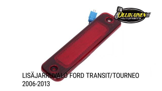 Lisäjarruvalo Ford Transit/Tourneo 2006-2013 смотреть онлайн